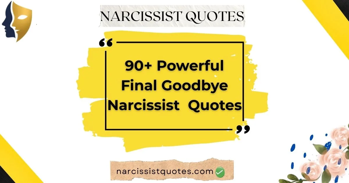 final-goodbye-narcissist-abuse-quotes