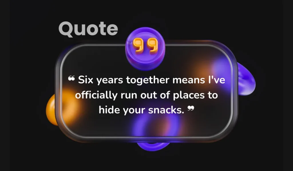 funny-6-year-anniversary-quotes
