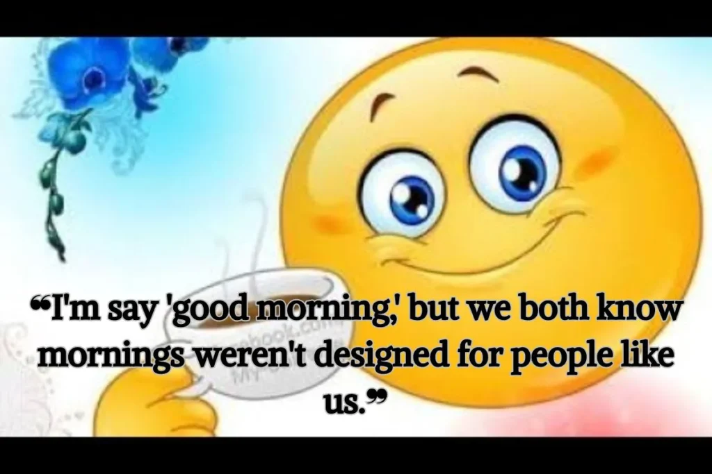 funny-good-morning-quotes-for-friends