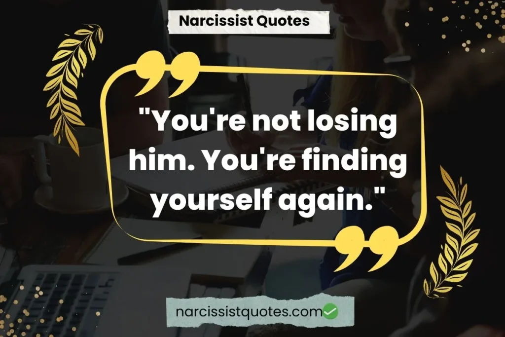 moving-on-narcissist-quotes-for-him