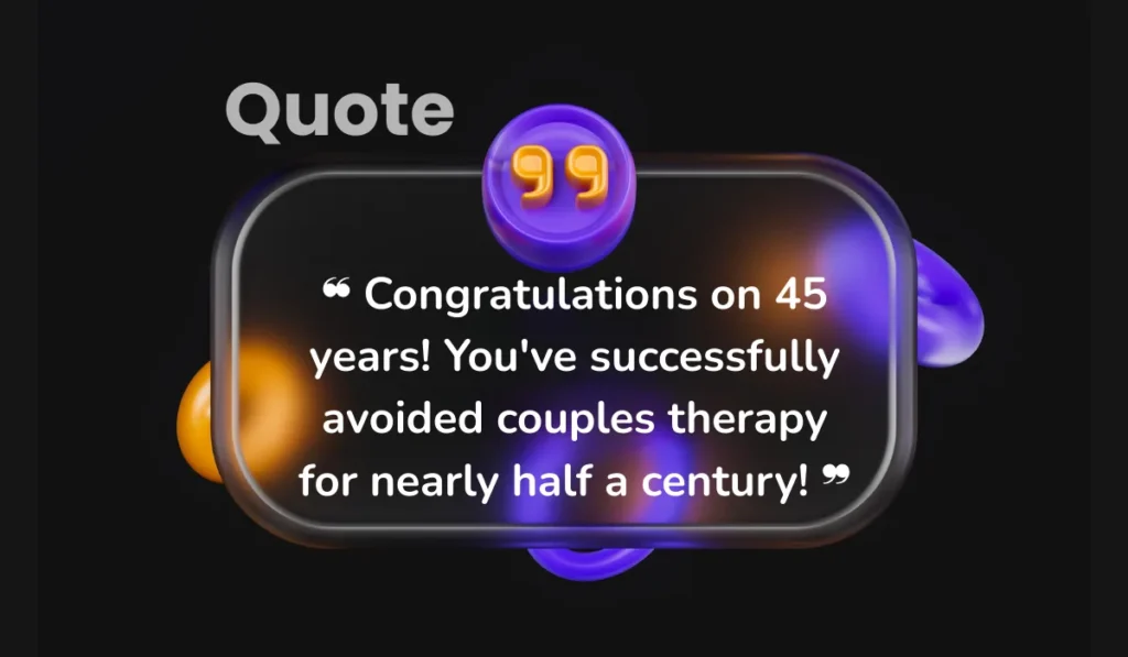 funny-45th-year-anniversary-quotes-for-friends